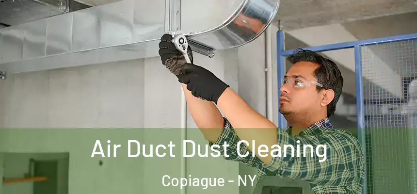  Air Duct Dust Cleaning Copiague - NY