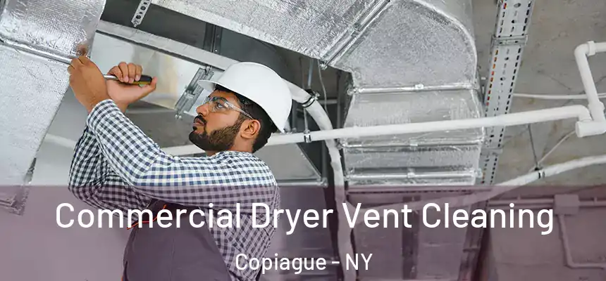  Commercial Dryer Vent Cleaning Copiague - NY