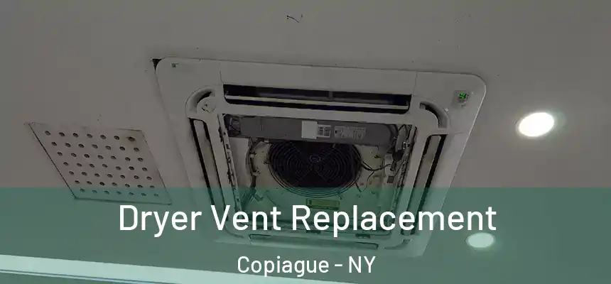 Dryer Vent Replacement Copiague - NY