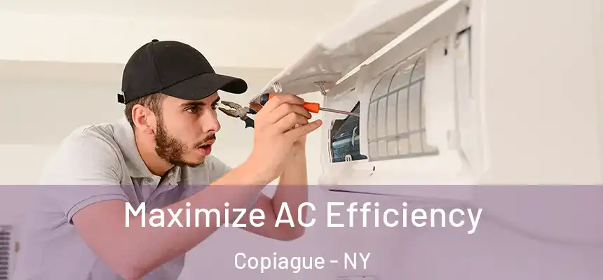 Maximize AC Efficiency Copiague - NY